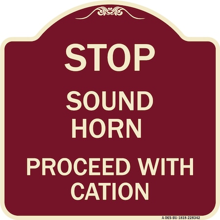 Signmission Stop Sound Horn Before Proceeding W/ Heavy-Gauge Aluminum Sign, 18" x 18", BU-1818-22842 A-DES-BU-1818-22842